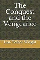 The Conquest and the Vengeance 0578959011 Book Cover