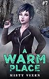 A Warm Place 7 - An Ice Age Apocalypse Harem