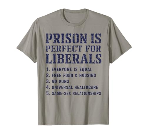 Retro Prison is Perfect for Liberals Quote for Men Women Tee T-Shirt