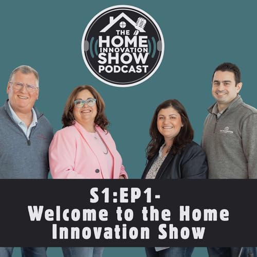 S1: EP 1- Welcome to the Home Innovation Show