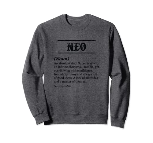 NEO - Funny Phrase with Name Definition | Customized Men's Sweatshirt