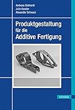 Produktgestaltung für die Additive Fertigung