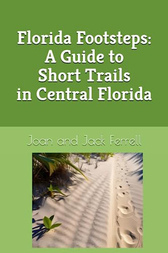 Florida Footsteps: A Guide to Short Trails in Central Florida