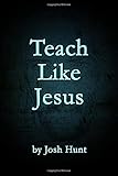 Teach Like Jesus