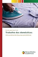 Trabalho das domésticas: Uma análise de discursos jornalísticos 3841702007 Book Cover