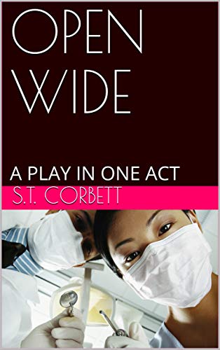 OPEN WIDE: A PLAY IN ONE ACT