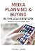 Media Planning & Buying in the 21st Century, Third Edition: Integrating Traditional & Digital Media