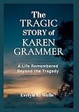 The Tragic Story of Karen Grammer