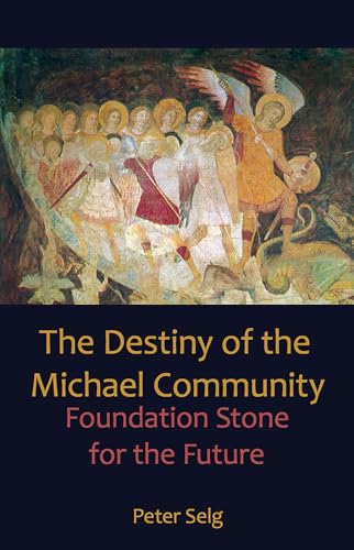 The Destiny of the Michael Community: Foundation Stone for the Future