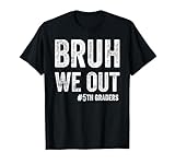Bruh We Out 5th Graders Class Of 2025 Fifth Grade Graduation T-Shirt