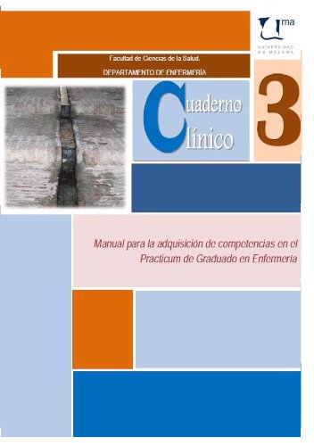 Cuaderno clínico 3: manual para la adquisición de competencias en el practicum de graduado de enfermería (SIN COLECCION)