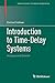 Introduction to Time-Delay Systems: Analysis and Control (Systems & Control: Foundations & Applications)