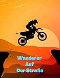  Wanderer Auf Der Straße: Roadtrip-notizbuch: Für Reise- Und Abenteuerliebhaber, Für Ausflugs- Und Campingbegeisterte, Zum Notieren Von Punkten Und ... Frauen, Ein Geschenk Für Freunde Und Familie