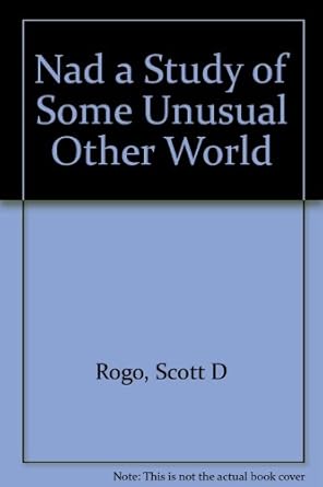 Nad a Study of Some Unusual Other World: Rogo, Scott D: 9781127396894 ...