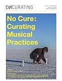 OnCurating 57: No Cure: Curating Musical Practices