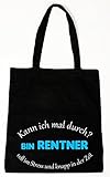 handmade-in-nb Baumwollbeutel Tasche Bag - Kann ich mal durch - bin Rentner... - witziger Spruch (lange Henkel)