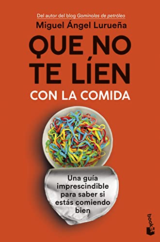 Que no te líen con la comida: Una guía imprescindible para saber si estás comiendo bien (Prácticos siglo XXI)