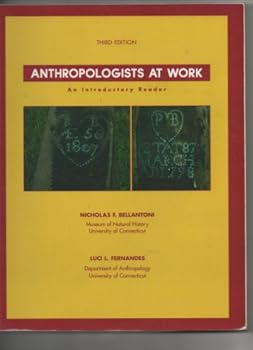 Paperback Anthropologists At Work: An Introductory Reader, 3rd edition (Custom Edition for University of Connecticut) Book