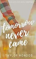 Tomorrow Never Came 1988902533 Book Cover