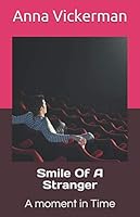 Smile Of A Stranger: A Moment in Time 1521156549 Book Cover