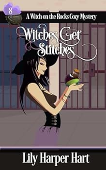 Paperback Witches Get Stitches (A Witch on the Rocks Cozy Mystery) Book