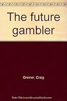 The future gambler 0964404109 Book Cover