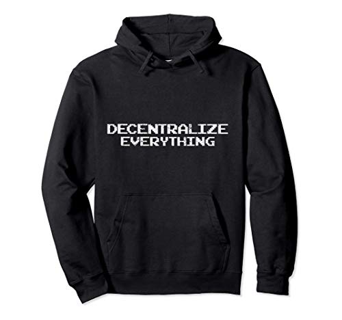 Decentralize Everything Blockchain Believer Cryto Coin Lover Pullover Hoodie