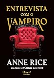 Entrevista com o vampiro (As Crônicas Vampirescas)