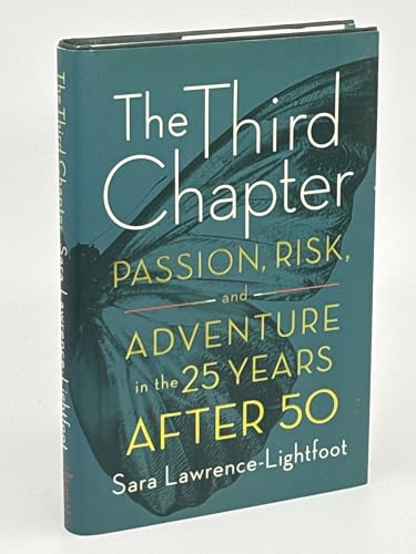 The Third Chapter: Passion, Risk, and Adventure in the 25 Years After 50