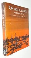 On the Oil Lands with Cities Service B0006YF8NY Book Cover