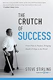 The Crutch of Success: From Polio to Purpose, Bringing Health & Hope to the World