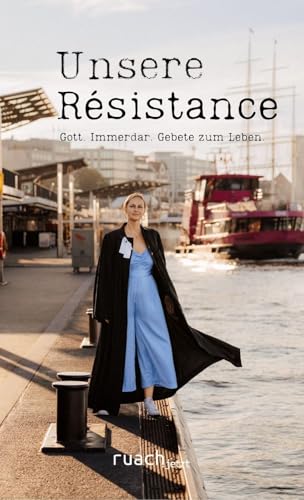 Preisvergleich Produktbild Unsere Résistance: Gott. Immerdar. Gebet zum Leben