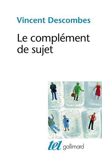 Amazon Com Le Complement De Sujet Enquete Sur Le Fait D Agir De Soi Meme French Edition Ebook Descombes Vincent Kindle Store