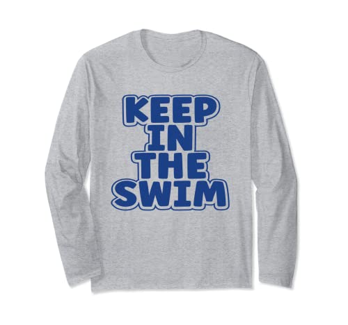 Humor de nadador Mantener en la natación Natación Manga Larga