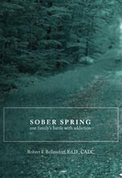 Paperback Sober Spring: One Family's Battle With Addiction Book