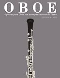  Oboe: 4 piezas para Oboe con acompañamiento de Piano (Spanish Edition)