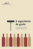A experiência do gosto: O mundo do vinho segundo Jorge Lucki