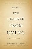 Things I've Learned from Dying: A Book About Life