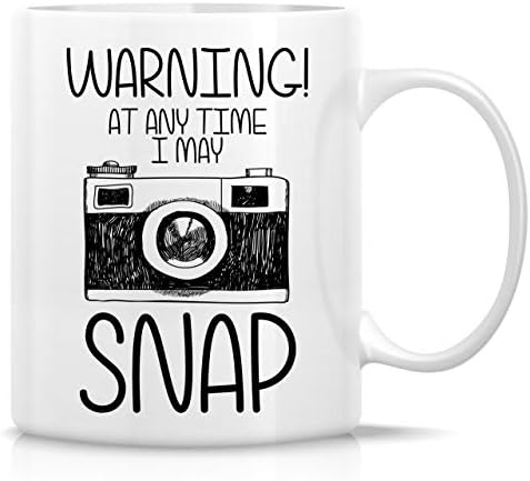 Retreez Funny Mug - Warning! At Anytime I May Snap Camera Photographer 11 Oz Ceramic Coffee Mugs - Funny, Sarcasm, Motivational, Inspirational birthday gifts for friends, coworkers, siblings, dad, mom