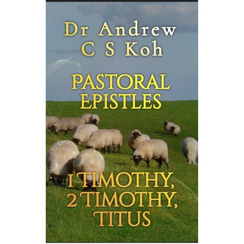 Pastoral Epistles by Dr Andrew C S Koh episode artwork