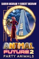 Animal Future 2: Party Animals B0HDRGS7ZW Book Cover