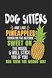  Dog Sitters Are Like Pineapples. Tough On The Outside Sweet On The Inside: Dog Sitter. Graph Paper Composition Notebook to Take Notes at Work. Grid, ... To-Do-List or Journal For Men and Women.