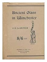Ancient glass in Winchester, B00085M28A Book Cover