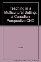 Teaching in a Multicultural Setting: A Canadian Perspective 0130225207 Book Cover