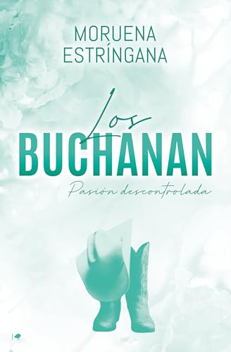 Pasión descontrolada (Los Buchanan: 2)