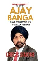 BREAKING BARRIERS:: THE RISE OF AJAY BANGA B0C2SM3L49 Book Cover