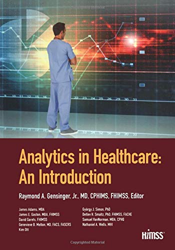 Analytics in Healthcare: An Introduction (HIMSS Book Series)