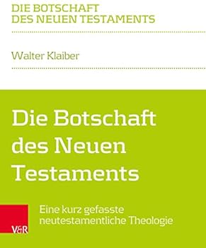 Paperback Die Botschaft Des Neuen Testaments: Eine Kurz Gefasste Neutestamentliche Theologie [German] Book