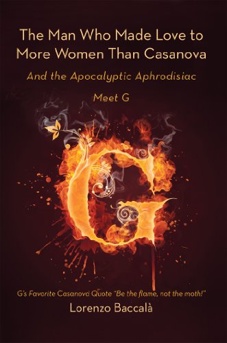 Télécharger The Man Who Made Love to More Women Than Casanova: And the Apocalyptic Aphrodisiac (English Edition) Livre PDF Gratuit