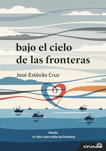 Sob el Cielo de las Fronteras: Amor y resistencia en la frontera del Guadiana (Spanish Edition)